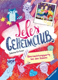 Leles Geheimclub, Band 2 - Übernachtungsparty bei den Queens - Sabina Gröner - E-Book