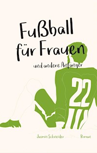 Fußball für Frauen - Jasmin Schneider - E-Book