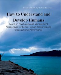 How to Understand and Develop Humans - Alejandra García-Ochoa Mora - E-Book