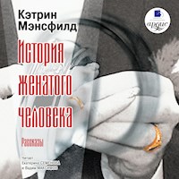 История женатого человека. Рассказы - Кэтрин Мэнсфилд - Hörbuch