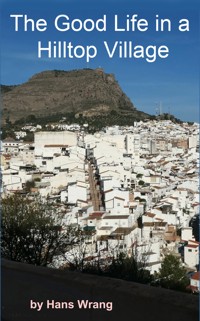 The Good Life in a Hilltop Village - Wrang Hans - E-Book