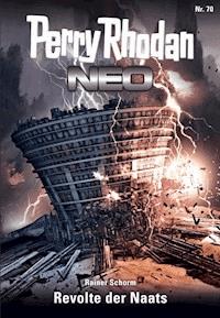 Perry Rhodan Neo 70: Revolte der Naats - Rainer Schorm - E-Book + Hörbuch