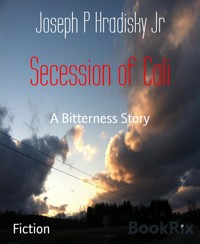 Secession of Cali - Joseph P Hradisky Jr - E-Book