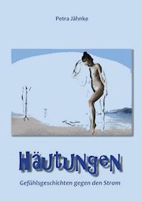 Häutungen - Petra Jähnke - E-Book