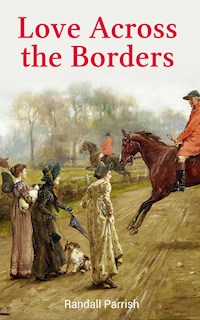 Love Across the Borders - Randall Parrish - E-Book