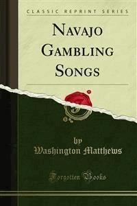 Navajo Gambling Songs - Washington Matthews - E-Book