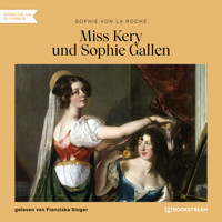 Miss Kery und Sophie Gallen (Ungekürzt) - Sophie Von La Roche - Hörbuch