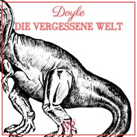 Die vergessene Welt - Arthur Conan Doyle - Hörbuch