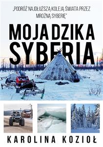 Moja dzika Syberia - Karolina Kozioł - E-Book