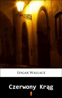 Czerwony Krąg - Edgar Wallace - E-Book