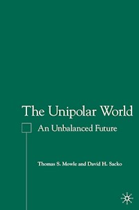 The Unipolar World - T. Mowle - E-Book