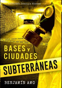 Bases y Ciudades Subterráneas - Benjamín Amo - E-Book