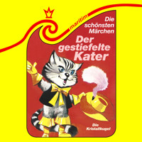 Die schönsten Märchen, Folge 37: Der gestiefelte Kater / Die Kristallkugel - Gebrüder Grimm - Hörbuch