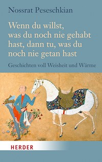 Wenn du willst, was du noch nie gehabt hast, dann tu, was du noch nie getan hast - Nossrat Peseschkian - E-Book
