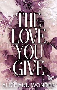 The Love You Give - Alice Ann Wonder - E-Book