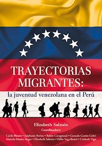 Trayectorias migrantes: la juventud venezolana en el Perú - Elizabeth Salmón - E-Book