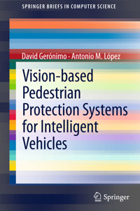 Vision-based Pedestrian Protection Systems for Intelligent Vehicles - David Gerónimo - E-Book