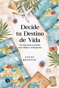Decide tu Destino de Vida - Lucas Benetto - E-Book