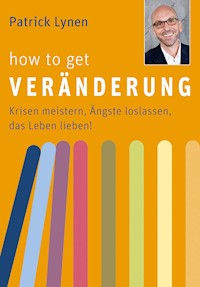 How to get Veränderung - Patrick Lynen - E-Book