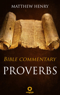 Proverbs - Complete Bible Commentary Verse by Verse - Matthew Henry - E-Book