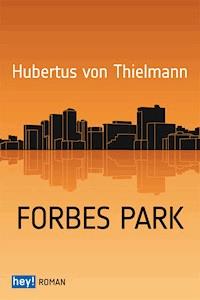 Forbes Park - Hubertus von Thielmann - E-Book