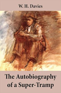 The Autobiography of a Super-Tramp (The life of William Henry Davies) - W. H. Davies - E-Book