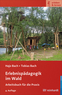 Erlebnispädagogik im Wald - Hajo Bach - E-Book