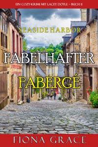 Fabelhafter Fabergé (Ein Cozy-Krimi mit Lacey Doyle – Buch 11) - Fiona Grace - E-Book