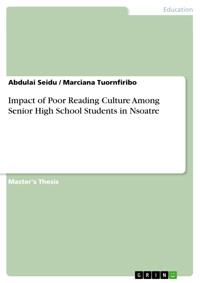 Impact of Poor Reading Culture Among Senior High School Students in Nsoatre - Abdulai Seidu - E-Book