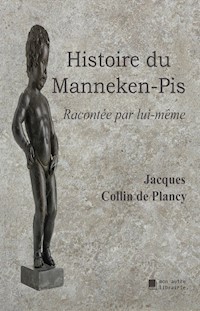 Histoire du Manneken-Pis - Jacques Collin de Plancy - E-Book
