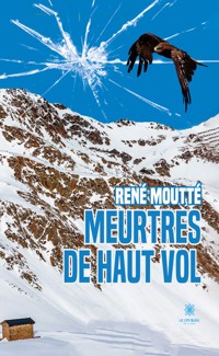 Meurtres de haut vol - René Moutté - E-Book