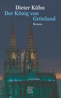 Der König von Grönland - Dieter Kühn - E-Book