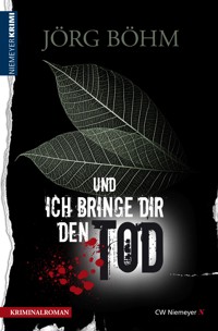 Und ich bringe dir den Tod - Jörg Böhm - E-Book
