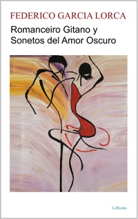 Romancero Gitano y Sonetos del Amor Oscuro - Federico Garcia Lorca - E-Book