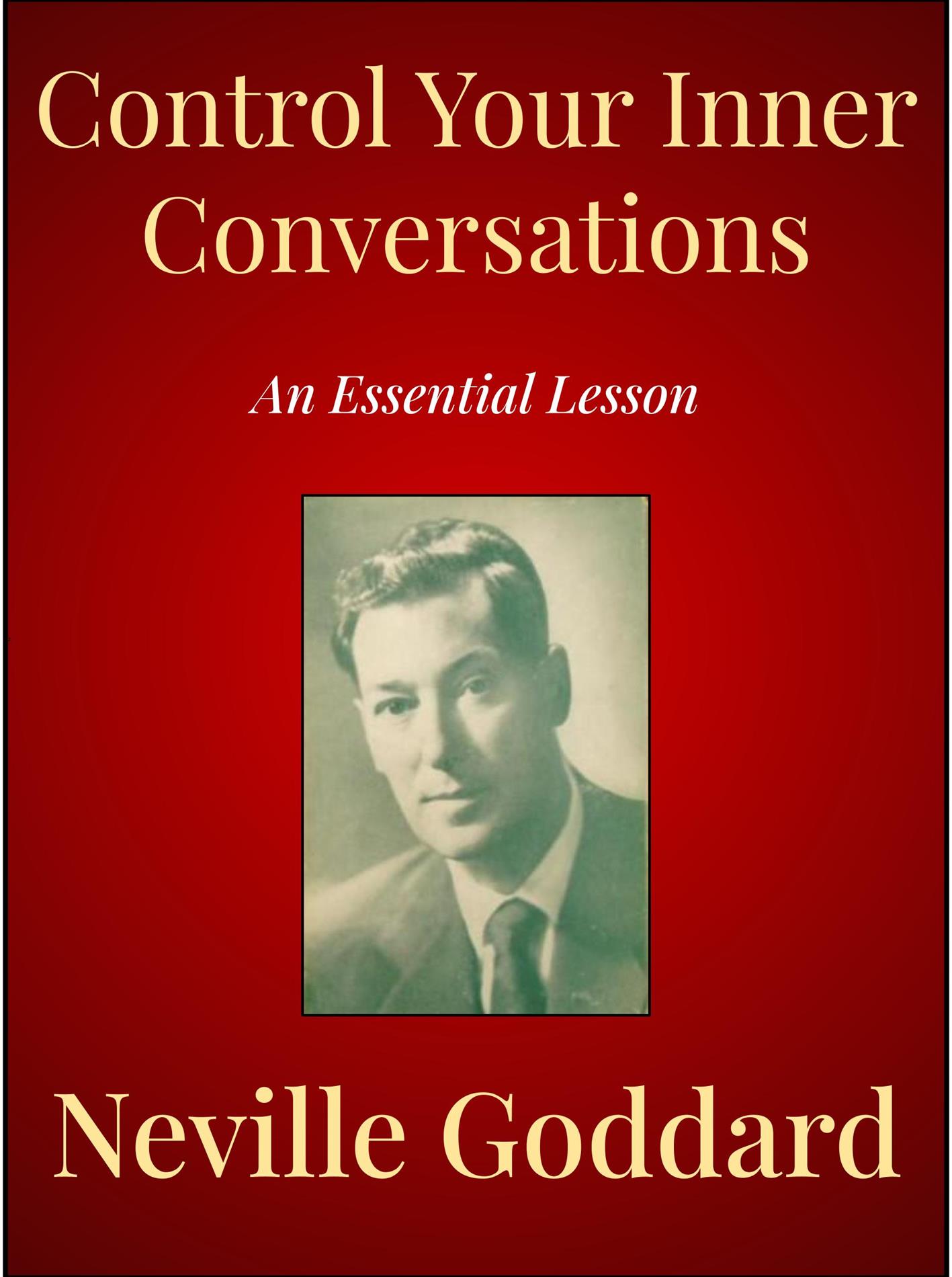 Control Your Inner Conversations - Neville Goddard - E-Book