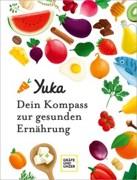 Yuka - Dein Kompass zur gesunden Ernährung - Julie Chapon - E-Book