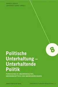 Politische Unterhaltung - Unterhaltende Politik - - E-Book