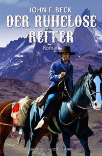 Der ruhelose Reiter - John F. Beck - E-Book