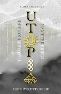 Utopia - Die komplette Reihe - Sabina S. Schneider - E-Book