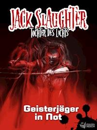 Jack Slaughter - Geisterjäger in Not - Lars Peter Lueg - E-Book
