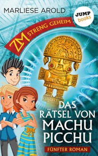 ZM - streng geheim: Fünfter Roman - Das Rätsel von Machu Picchu - Marliese Arold - E-Book