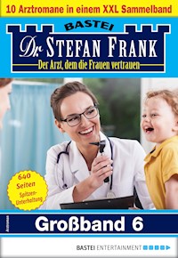 Dr. Stefan Frank Großband 6 - Stefan Frank - E-Book