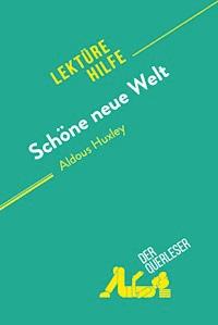 Schöne neue Welt von Aldous Huxley (Lektürehilfe) - Delphine Leloup - E-Book