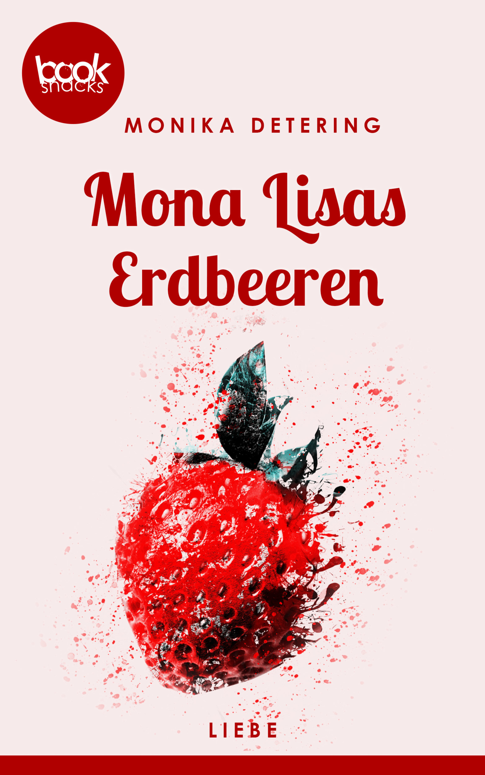 Mona Lisas Erdbeeren (Kurzgeschichte, Liebe) - Monika Detering - E-Book