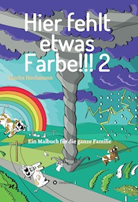 Hier fehlt etwas Farbe 2 - Sascha Heckmann - E-Book