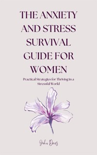 The Anxiety and Stress Survival Guide for Women - Davis John - E-Book