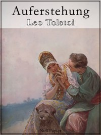 Auferstehung - Leo Tolstoi - E-Book