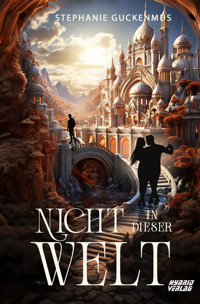 Nicht in dieser Welt - Stephanie Guckenmus - E-Book