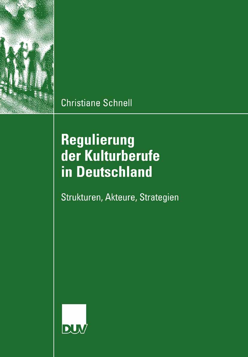 Regulierung der Kulturberufe in Deutschland - Christiane Schnell - E-Book