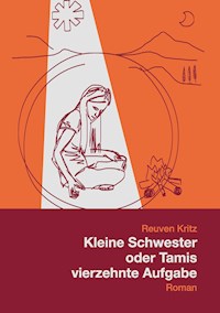 Kleine Schwester oder Tamis vierzehnte Aufgabe - Reuven Kritz - E-Book